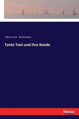 bokomslag Tante Toni und ihre Bande