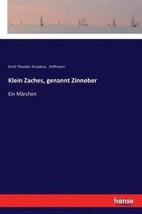 bokomslag Klein Zaches, genannt Zinnober