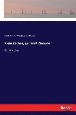 Ernst Theodor Amadeus Hoffmann - Klein Zaches, genannt Zinnober, Häftad