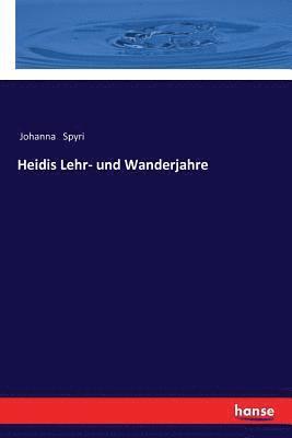 Heidis Lehr- und Wanderjahre 1