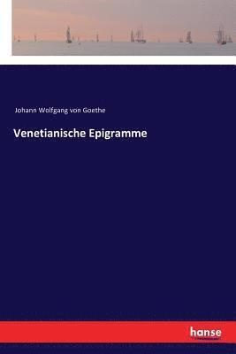 Johann Wolfgang Von Goethe, Johann Wolfgang von Goethe - Venetianische Epigramme, Häftad
