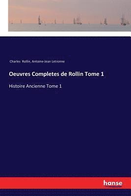 Oeuvres Completes de Rollin Tome 1 1