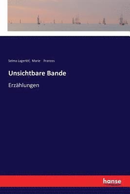Selma Lagerlöf, Marie Franzos - Unsichtbare Bande, Häftad