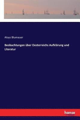 bokomslag Beobachtungen über Oesterreichs Aufklärung und Literatur
