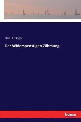 Widerspenstigen Zähmung