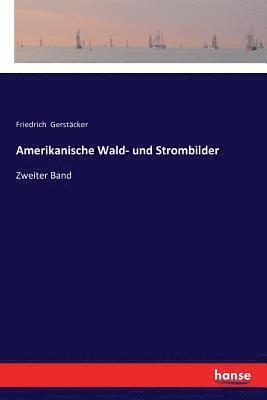 Amerikanische Wald- und Strombilder 1