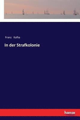 Franz Kafka - In der Strafkolonie, Häftad