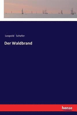 Leopold Schefer - Waldbrand, Häftad