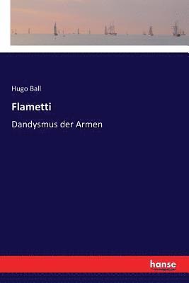 Hugo Ball - Flametti, Häftad