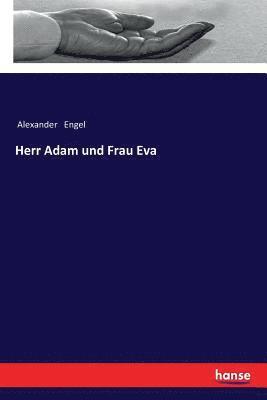 Alexander Engel - Herr Adam und Frau Eva, Häftad