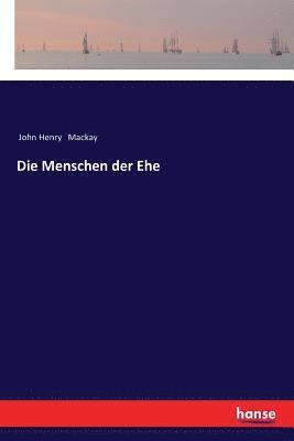 John Henry MacKay - Menschen der Ehe, Häftad