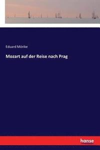 bokomslag Mozart auf der Reise nach Prag