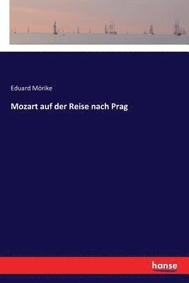 Eduard Mörike - Mozart auf der Reise nach Prag, Häftad