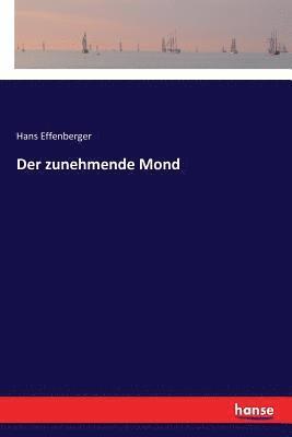 Der zunehmende Mond 1