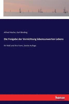 Karl Binding, Alfred Hoche - Freigabe der Vernichtung lebensunwerten Lebens, Häftad