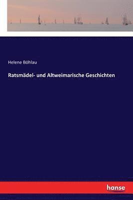 bokomslag Ratsmädel- und Altweimarische Geschichten