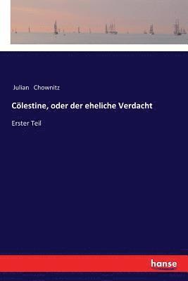 bokomslag Coelestine, oder der eheliche Verdacht