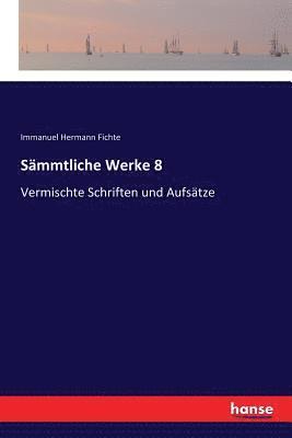 Immanuel Hermann Fichte - Sämmtliche Werke 8, Häftad