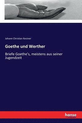 Johann Christian Kestner - Goethe und Werther, Häftad