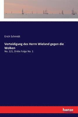 Erich Schmidt - Verteidigung des Herrn Wieland gegen die Wolken, Häftad