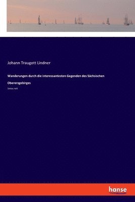 bokomslag Wanderungen durch die interessantesten Gegenden des Schsischen Obererzgebirges