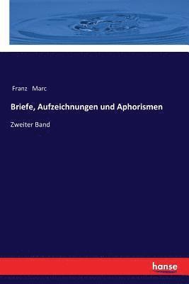 Briefe, Aufzeichnungen und Aphorismen 1