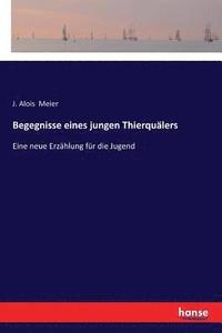 bokomslag Begegnisse eines jungen Thierquälers