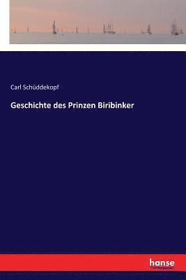 Geschichte des Prinzen Biribinker 1