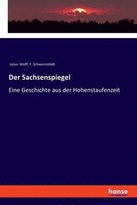 Julius Wolff, F Schwormstädt - Sachsenspiegel, Häftad