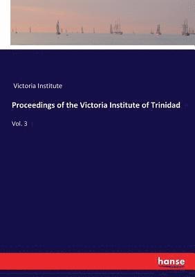 bokomslag Proceedings of the Victoria Institute of Trinidad