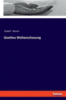 Rudolf Steiner - Goethes Weltanschauung, Häftad