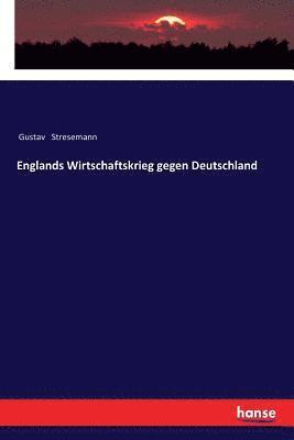 bokomslag Englands Wirtschaftskrieg gegen Deutschland