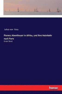 Julius Von Voss, Julius von Voss - Florens Abentheuer in Afrika, und ihre Heimkehr nach Paris, Häftad