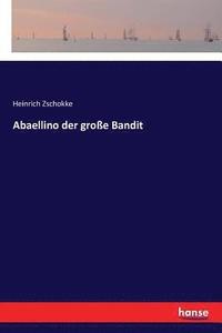 bokomslag Abaellino der große Bandit