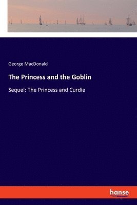 bokomslag The Princess and the Goblin