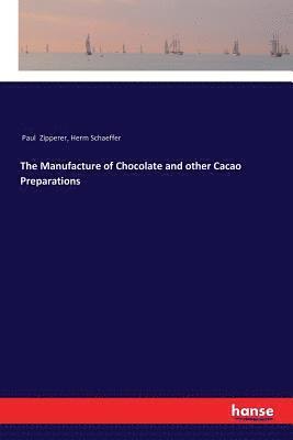 Manufacture of Chocolate and other Cacao Preparations