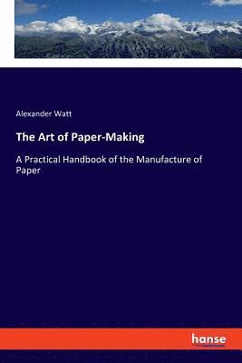 The Art of Paper-Making 1