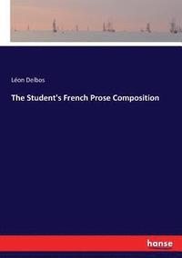 bokomslag The Student's French Prose Composition