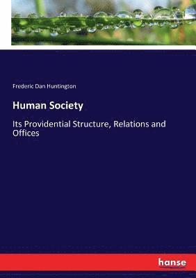 Frederic Dan Huntington - Human Society, Häftad