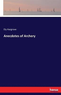 Anecdotes of Archery 1