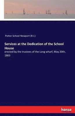 bokomslag Services at the Dedication of the School House