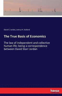 The True Basis of Economics 1