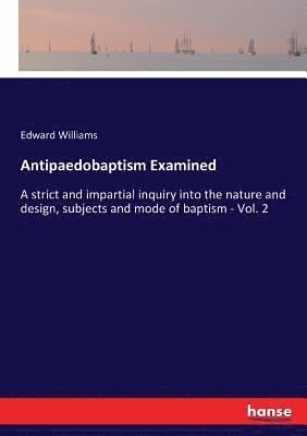 bokomslag Antipaedobaptism Examined