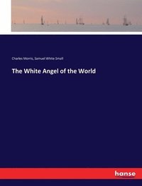 bokomslag The White Angel of the World