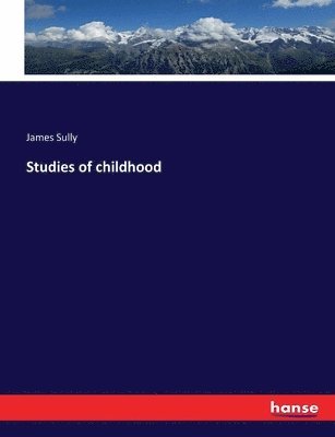 James Sully - Studies of childhood, Häftad