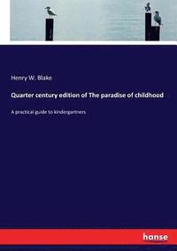 bokomslag Quarter century edition of The paradise of childhood