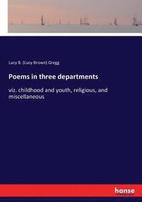 bokomslag Poems in three departments