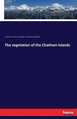 The vegetation of the Chatham Islands 1