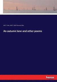 bokomslag An autumn lane and other poems