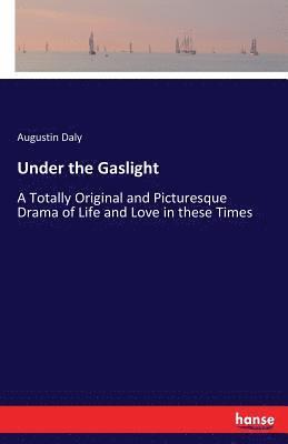 Augustin Daly - Under the Gaslight, Häftad